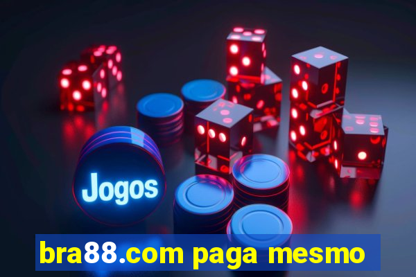 bra88.com paga mesmo